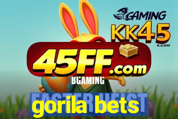gorila bets
